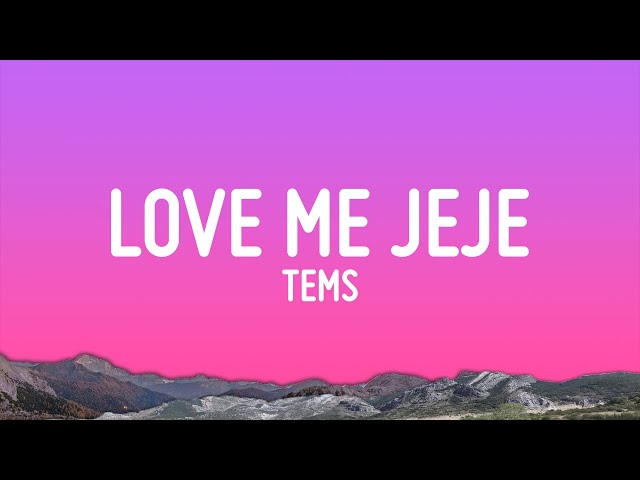 Tems - Love Me JeJe (Lyrics) class=