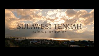 Sulawesi Tengah, Mutiara di Khatulistiwa