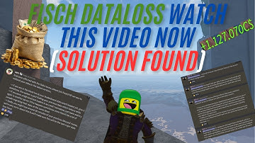 Fisch Data Loss (Solution found)  WATCH FOR IF YOU WANT YOUR DATA BACK!!
