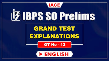 IBPS SO PRELIMS GRAND TEST - 12 II ENGLISH EXPLANATION II IACE