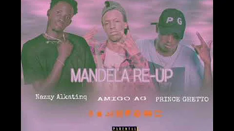 Amigo AG & Nazzy Alkatinq Feat Prince Ghetto -Mandela Re-up (Official Audio)