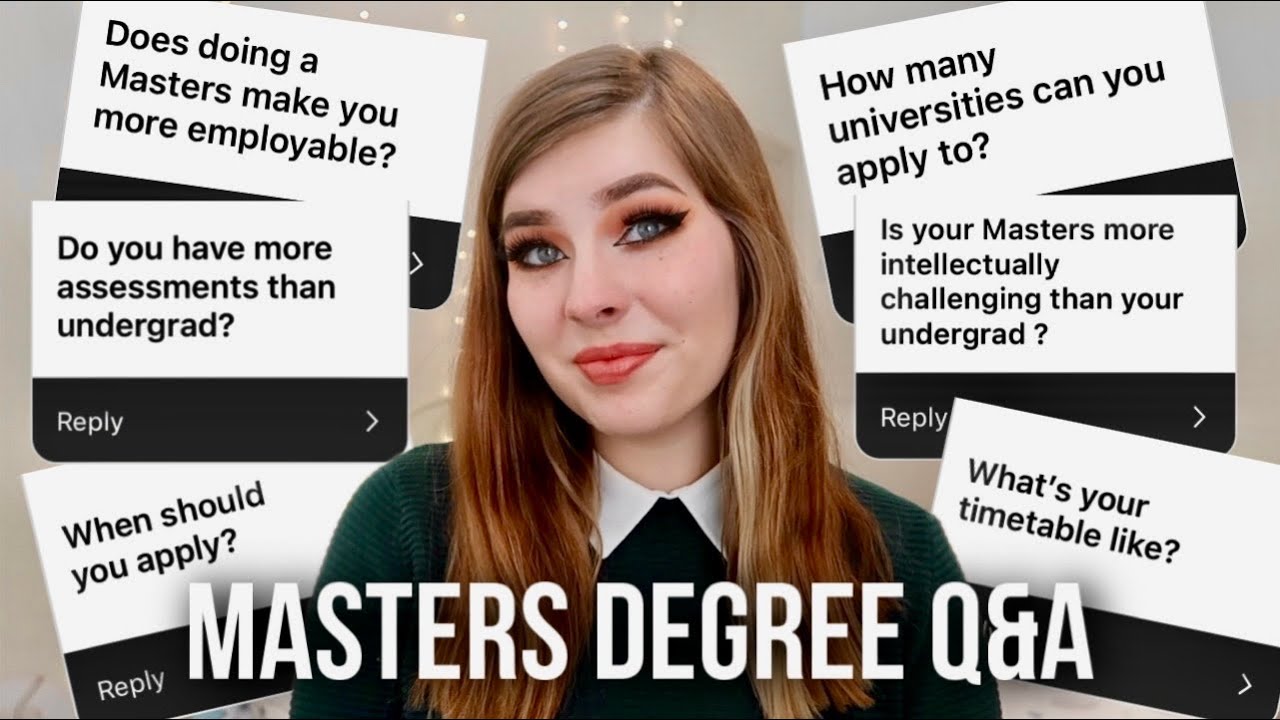 DO YOU WANT TO STUDY A MASTERS DEGREE? Answering your most asked
