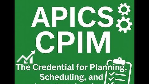 ASCM Houston Presents: APICS CPIM-The Credential for Planning, Scheduling, and Inventory Leaders