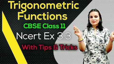 Class 11 Maths NCERT Ch 3 Trigonometric Functions Ex 3.3 Solution | Trigonmetric Functions Class 11