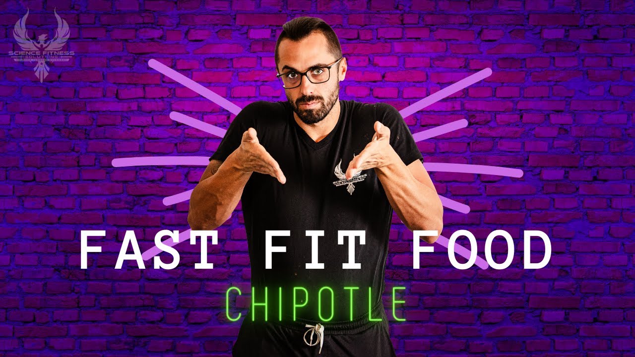 Fast Fit Food Chipotle YouTube