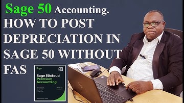 HOW TO POST DEPRECIATION IN SAGE 50 WITHOUT FAS