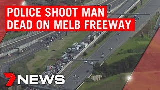Monash Freeway shooting: Man with knife shot dead by police | 7NEWS