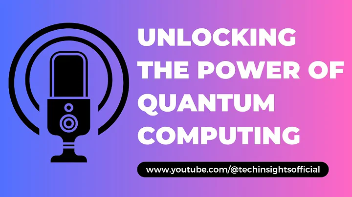 Unlocking the Power of Quantum Computing: A Comprehensive Guide