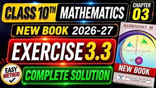 Class 10th Math New Book Exercise 3.3 | Complete | 10th Math Exercise 3.3 | Grade Ten Math Ex 3.3