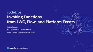 codeLive: Invoking Functions from LWC, Flow, and Platform Events