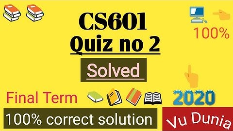 CS601 Quiz no 2 solved 2020 || virtual university of pakistan || correct solution || final term #Vu