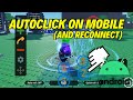 How to auto click on Android in Sol's RNG (And automatically reconnect)