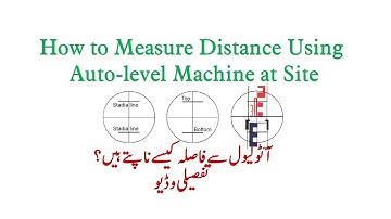 How to Measure Distance Using Auto-level Machine at Site Explain By Yaseen Zaman In Urdu/Hindi 2019