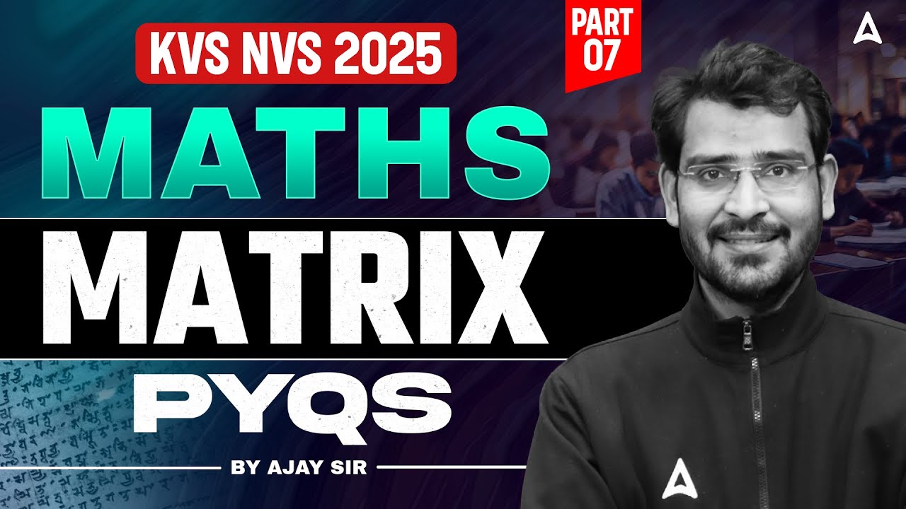 KVS NVS 2025 | KVS NVS TGT PGT Maths Matrix Previous Year Questions | KVS NVS Maths By Ajay Sir