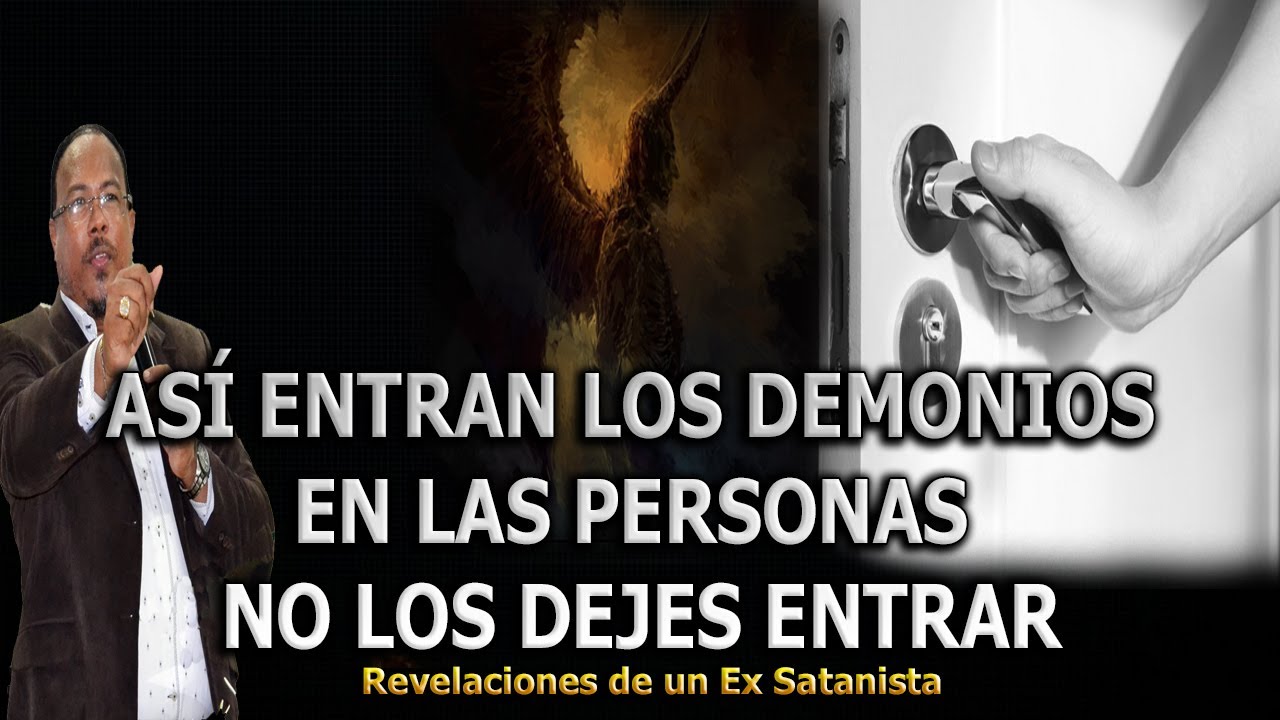 ASÍ ENTRAN LOS DEMONIOS EN LAS PERSONAS, NO LOS DEJES ENTRAR ...