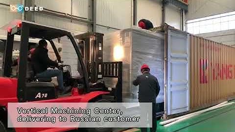 DEED CNC Machine Tool Loading delivery to Russia
