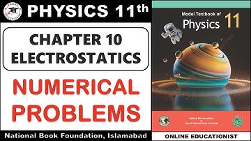 Numerical Problems | Chapter 10 | Electrostatics | Physics 11th | National Book Foundation | FBISE
