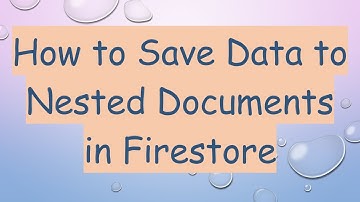 How to Save Data to Nested Documents in Firestore