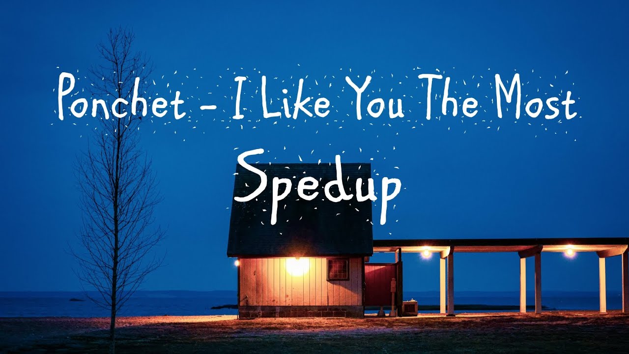 Ponchet - I Like You The Most (English Version & Terjemahan Indo) (Lyrics & Spedup) Ponchet - I Like You The Most (English Version & Terjemahan Indo) (Lyrics & Spedup)