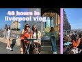 LIVERPOOL VLOG! | 48 hours exploring and thriving