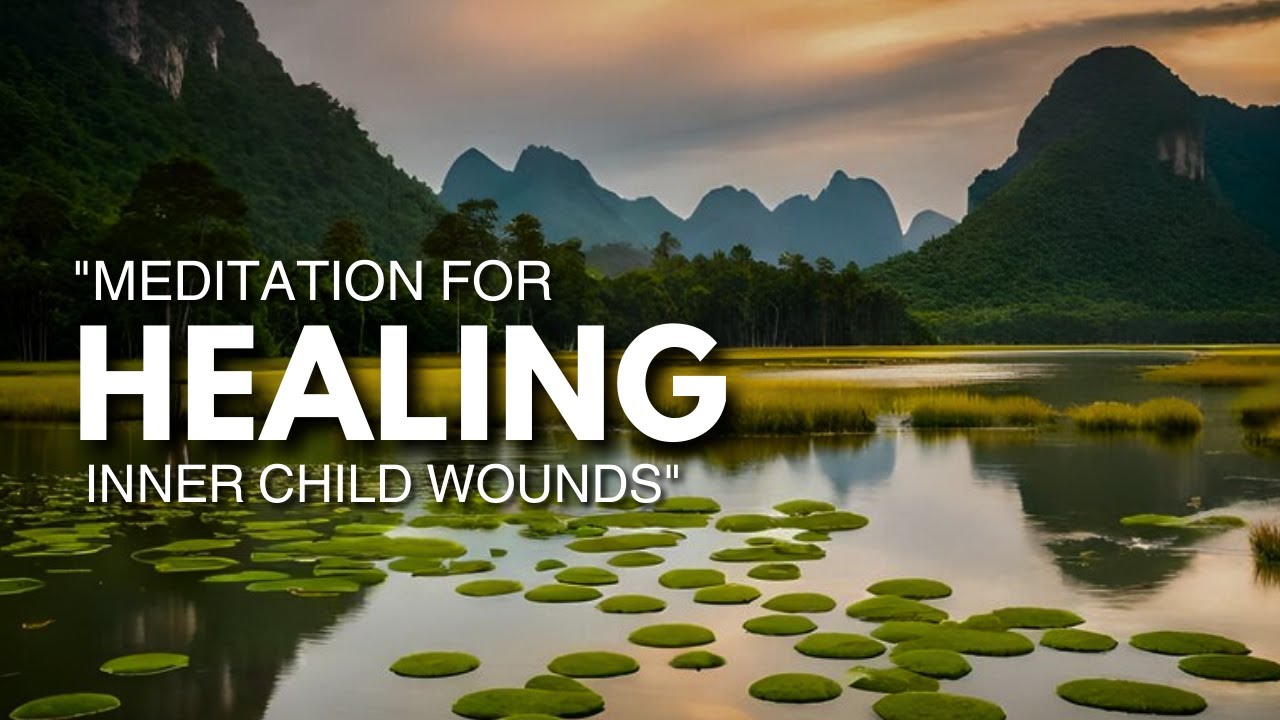 Meditation for Healing Inner Child Wounds - YouTube