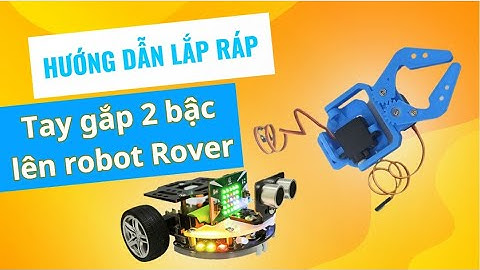 Hướng dẫn lắp ráp tay gắp 2 bậc lên robot Rover - OhStem