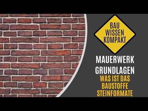 Mauerwerk Grundlagen - Was ist das / Baustoffe / Steinformate - KOMPAKT ERKLÄRT