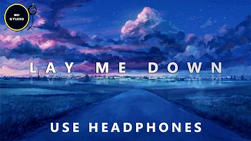 8D || Sam Smith - Lay Me Down || Use Headphones🎧