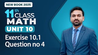 11th Class Math Unit 10 | Exercise 10.1 Question no 4 | 11th Class Math New Book 2025