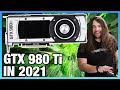 NVIDIA GTX 980 Ti in 2021 Revisit: Benchmarks vs. 1080 Ti, 3080, 6800 XT, & More