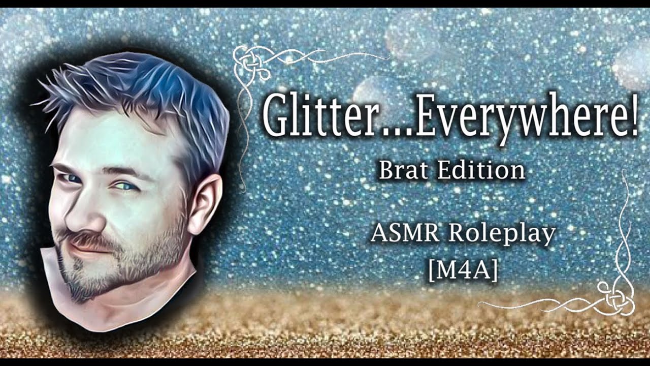 ASMR Brat Edition GLITTER EVERYWHERE! M4A Boyfriend Roleplay