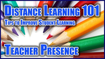 Distance Learning 101: #9 Teacher Presence