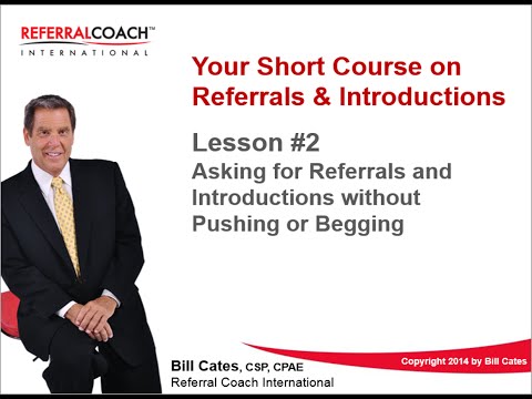 Lesson #2 - Asking for Referrals and Introductions without Pushing or Begging