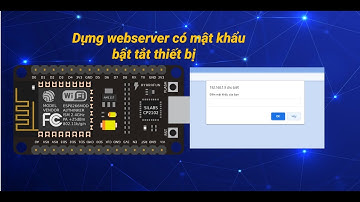 Dựng webserver có mật khẩu bật tắt thiết bị bằng esp8266