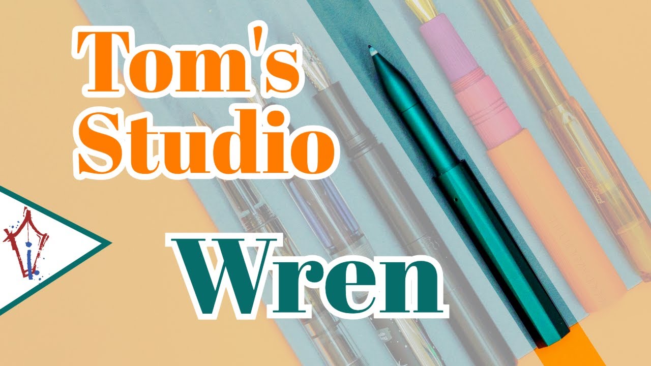 Not QUITE a Fountain Pen: The Tom's Studio Wren