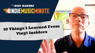 The Vinyl Industry Is Changing Fast. Here Are 10 Things Artists Need to Know. | Indie Music Minute
