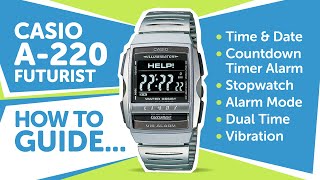 #CASIO A-220 Futurist HOW TO TUTORIAL - Time & Date, Timer, Stopwatch, Alarms & Dual Time!