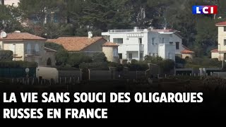 La vie sans souci des oligarques russes en France
