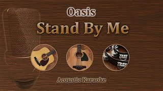 Stand By Me - Oasis (Acoustic Karaoke) chords
