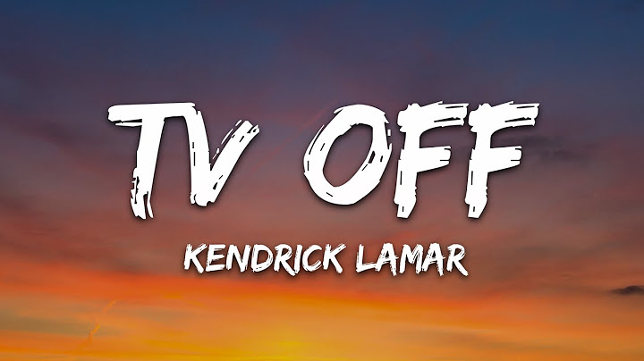 Kendrick Lamar - tv off (Lyrics)