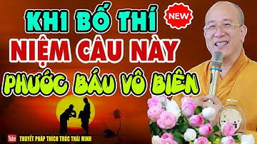 🔴 CHÚ Ý: Khi Bố Thí Cúng Dường Hãy Niệm Ngay Câu Này Phước Báu Vô Biên (CỰC HAY) - Thầy Thái Minh