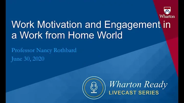 Wharton Ready Livecast Series: Work Motivation and...