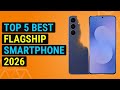 Top 5 Best Flagship Smartphone 2026 | Top-Tier Mobile Tech