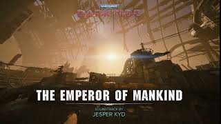 Warhammer 40,000 Darktide OST - The Emperor of Mankind