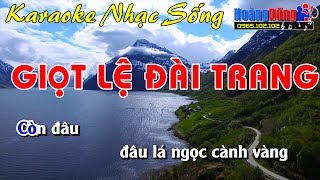 Video thumbnail of "Giọt Lệ Đài Trang - Karaoke Nhạc Sống - Beat chất lượng cao"