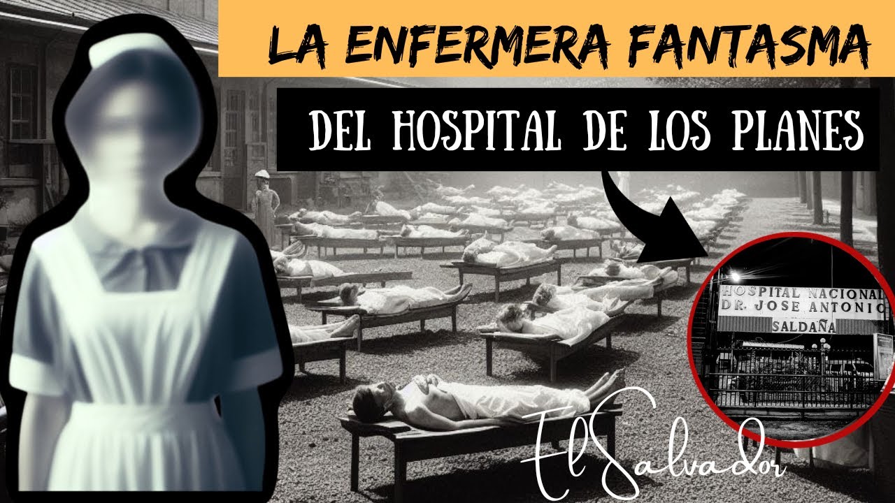 LA LEYENDA DE LA ENFERMERA FANTASMA DEL HOSPITAL DE LOS PLANES, EL ...