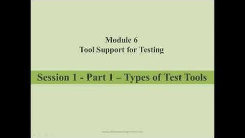 07 Tool Support for Testing - 001 1 1 Types of Test Tools   Part 1