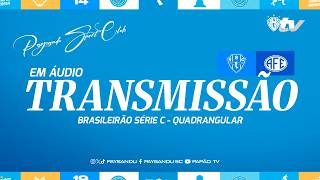 #PapãoTV: PAYSANDU X FERROVIÁRIA (TRANSMISSÃO EM ÁUDIO) - 5ª RODADA DO QUADRANGULAR DA SÉRIE C 2026!