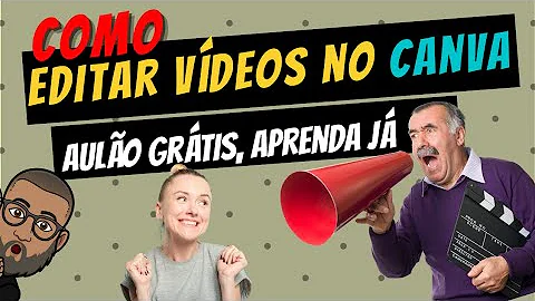 Tem como editar vídeo no Canva?