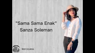 Sanza Soleman - 'Sama Sama Enak' (Lirik)